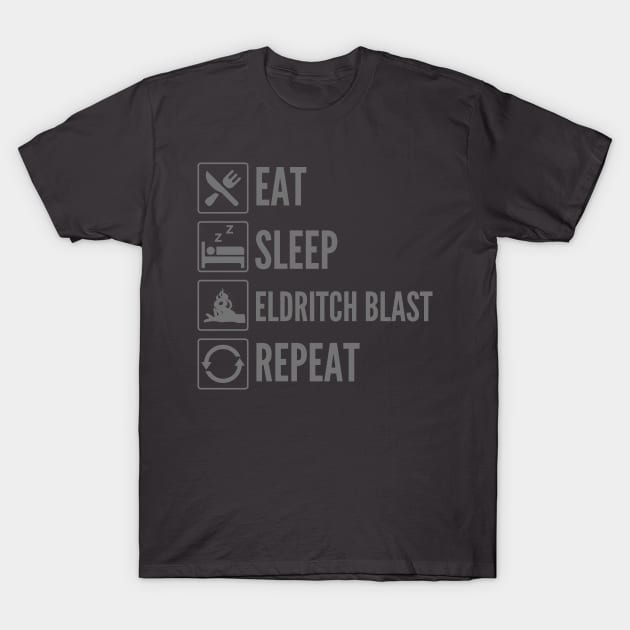 Eat, Sleep, Eldritch Blast, Repeat - D&D Warlock Spell T-Shirt by DungeonDesigns